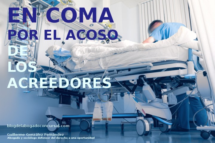 En coma por el acoso de los acreedores