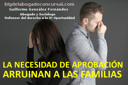 La necesidad de aprobación arruinan a las familias